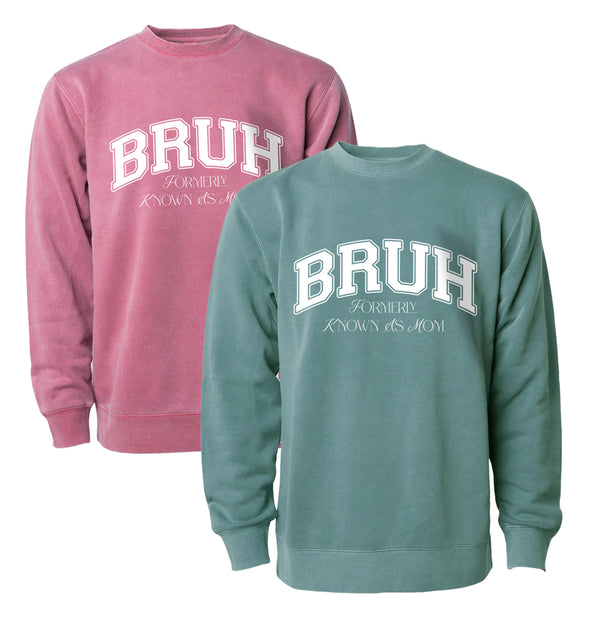 BRUH Formerly Known as Mom Pigment Dyed Crew Sweatshirt