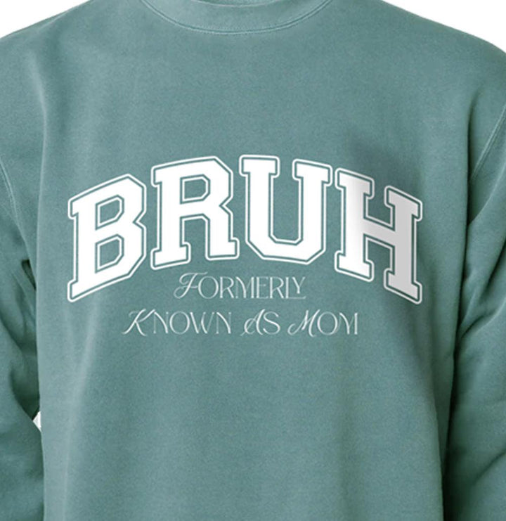 BRUH Formerly Known as Mom Pigment Dyed Crew Sweatshirt - TheDesignChambersBoutique