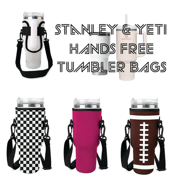 Stanley or Yeti Tumbler Bags- Hands Free and Insulating!